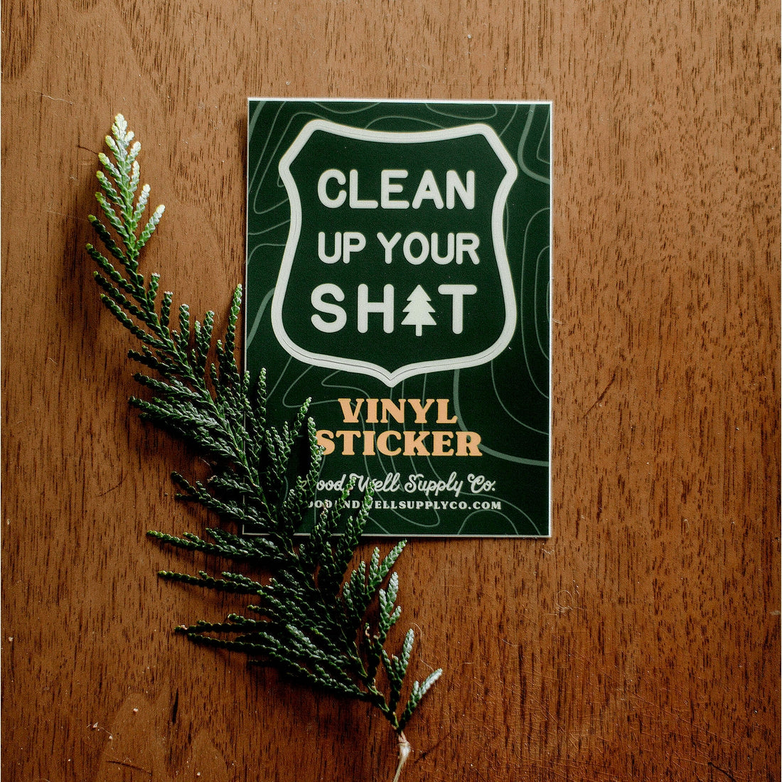 Clean Up Your Sh*t Vinyl Sticker