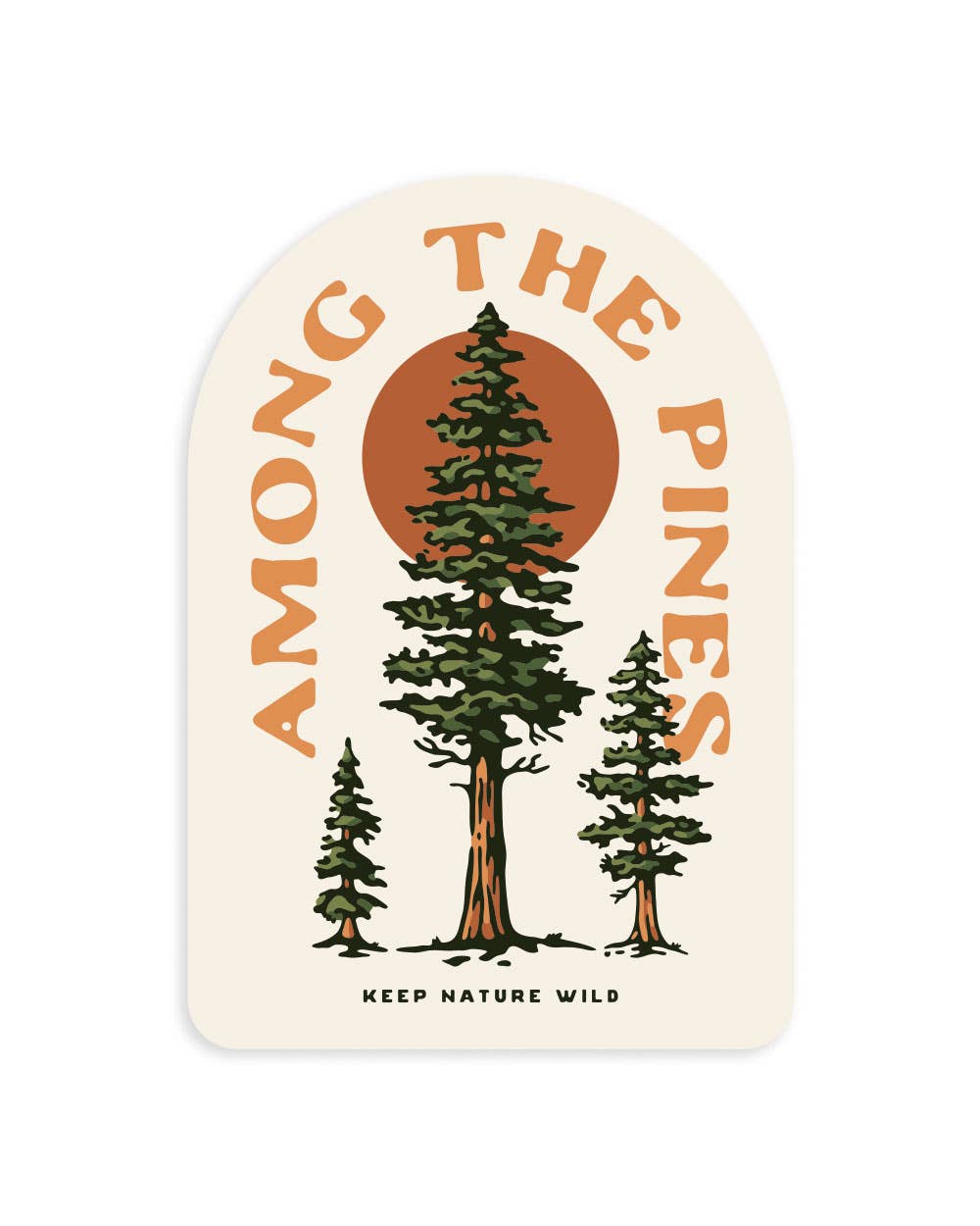 Among the Pines | Sticker - MST GoodsKeep Nature Wild