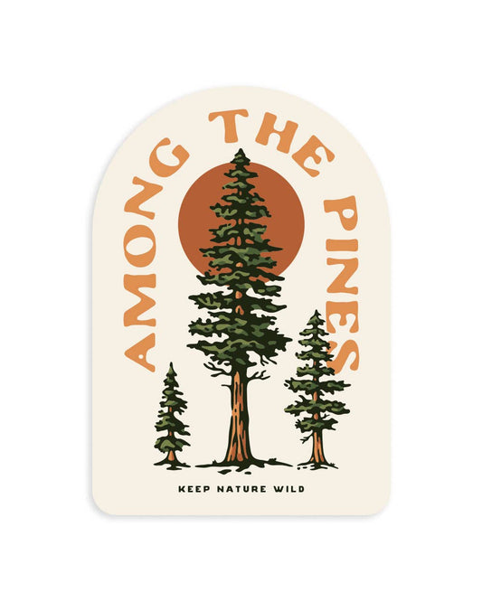 Among the Pines | Sticker - MST GoodsKeep Nature Wild