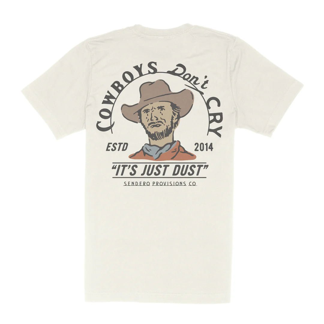 Cowboys Don't Cry T-Shirt - MST GoodsSendero Provisions Company