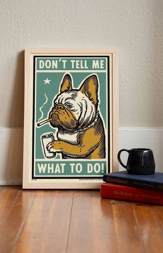 Don't Tell Me Print - MST GoodsRavi Zupa Arts