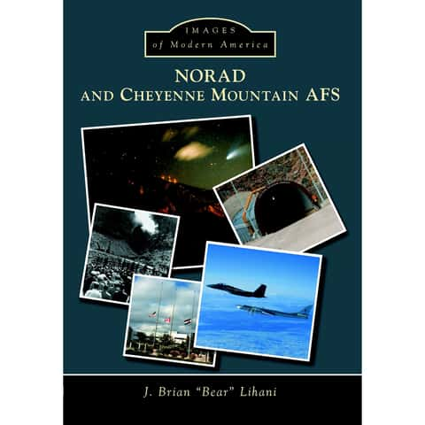 Arcadia Publishing Norad and Cheyenne Mountain AFS History Book