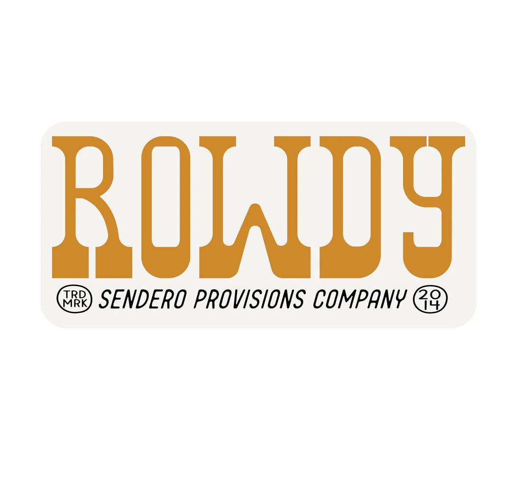 Rowdy Sticker - MST GoodsSendero Provisions Company