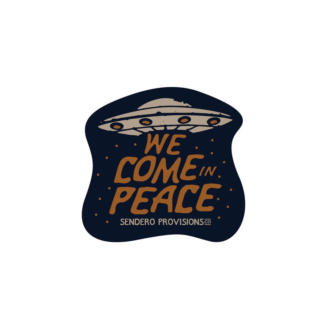 We Come In Peace Sticker - MST GoodsSendero Provisions Company