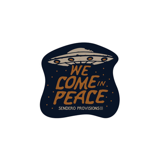 We Come In Peace Sticker - MST GoodsSendero Provisions Company