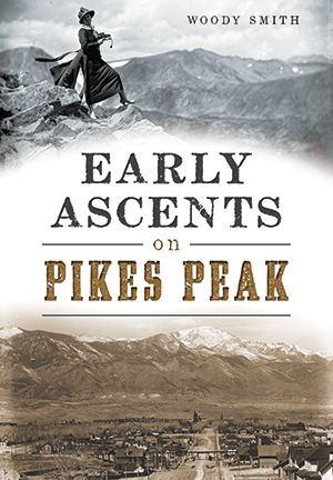 Early Ascents on Pikes Peak - MST GoodsBooksArcadia Publishing